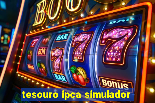 tesouro ipca simulador